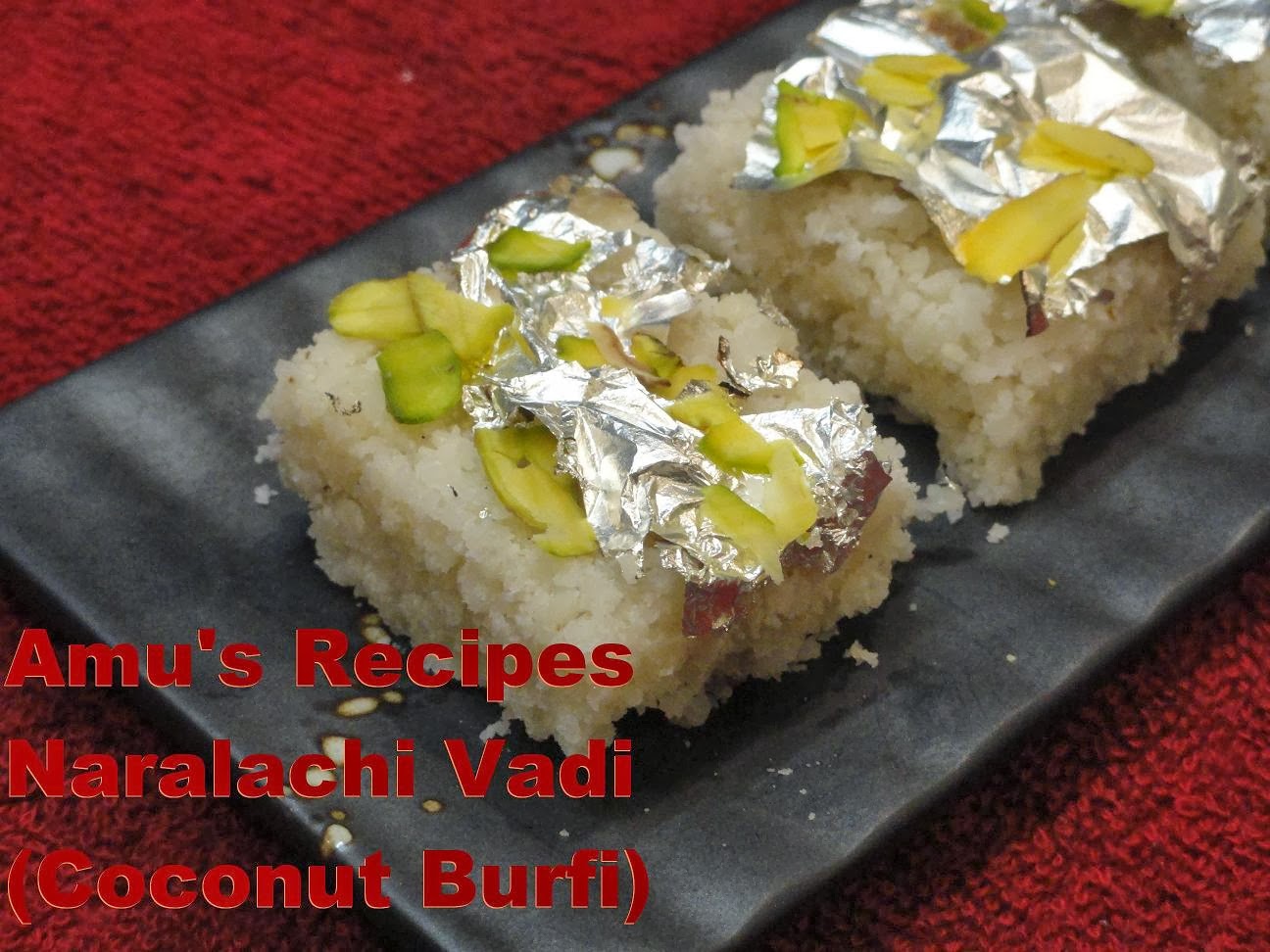 AMU'S RECIPES Naralachi Vadi (Coconut Burfi)