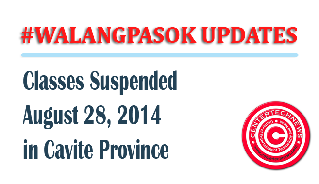 #WalangPasok Classes Suspended in All Levels Thursday August 28, 2014 in Cavite #WalangPasok Classes Suspended in All Levels Thursday August 28, 2014 in Cavite