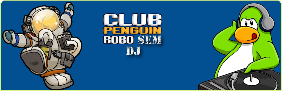 .:: Club Penguin Robo e Dj ::.