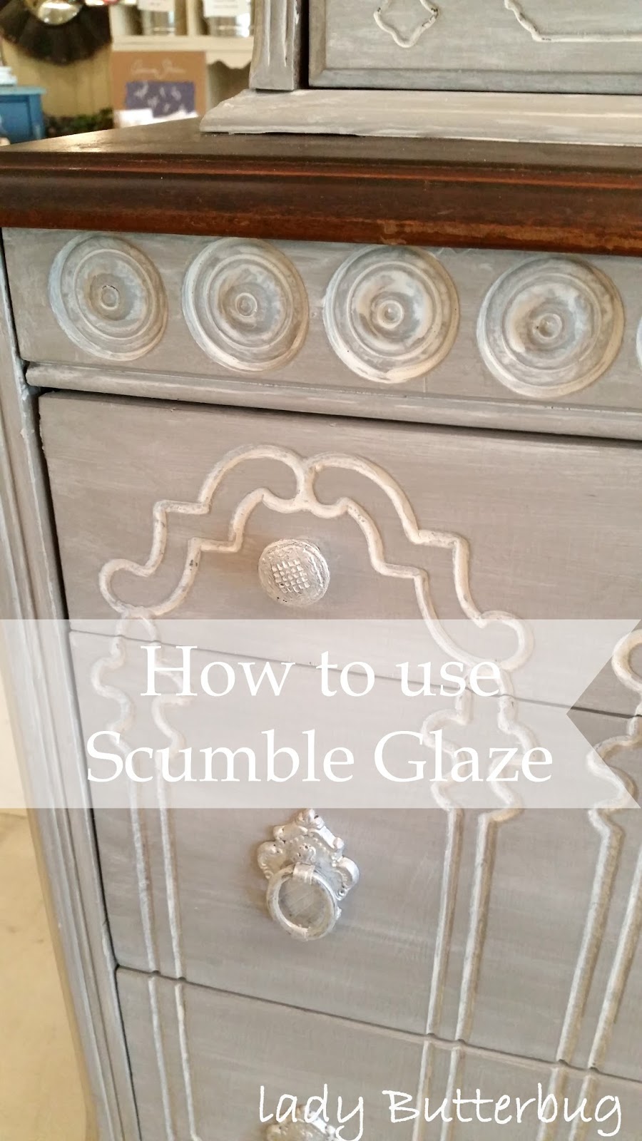  Chalk Paint® Dresser with Scumble Glaze Lady Butterbug