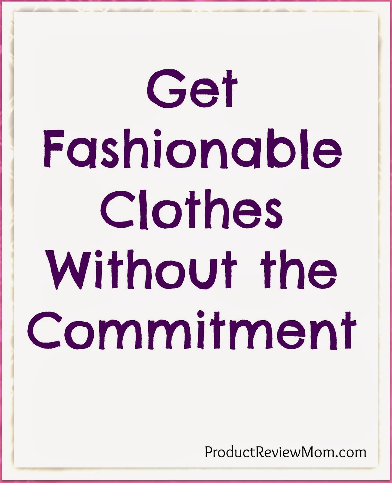 Get the Latest Fashion Styles Each Month with Le Tote Get the Latest Fashion Styles Each Month with Le Tote