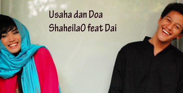 lirik lagu ShaheilaO feat. Dai Adnan - Usaha Dan Doa Lyrics