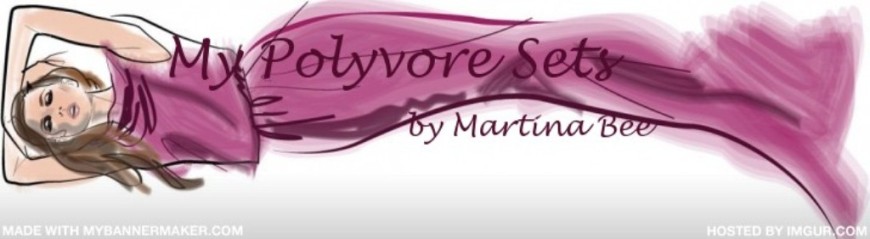 My Polyvore Sets by Martina Bee