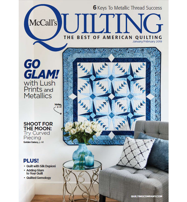 Featured in the current issue of McCall's Quilting! Jan/Feb 2019