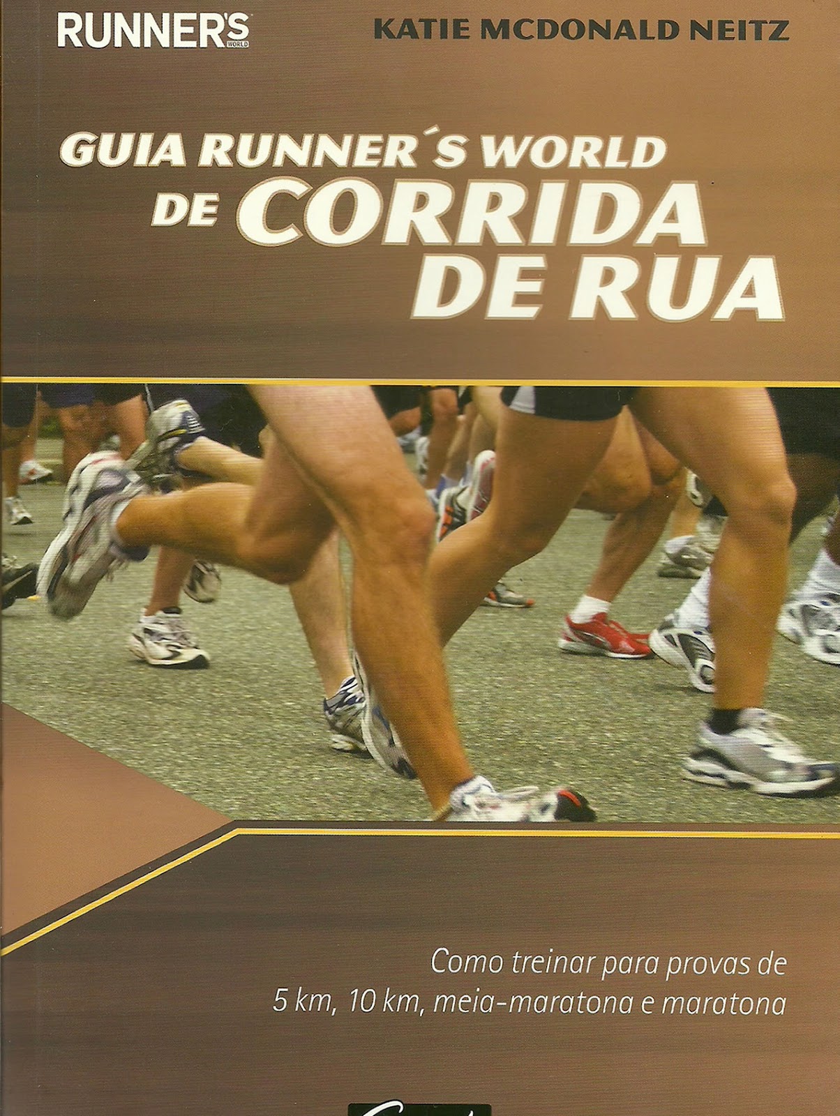 GUIA RUNNER’S WORLD DE CORRIDA DE RUA Maraturista Assessoria Esportiva