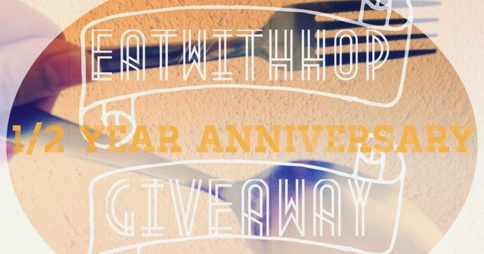 HAPPY HALF YEAR ANNIVERSARY EATWITHHOP ! EAT WITH HOP!
