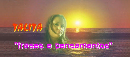 TALITA-Frases e Pensamentos