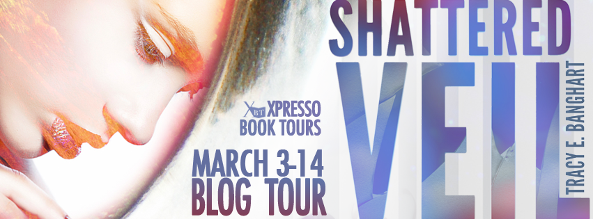 Shattered Veil by Tracy E. Banghart