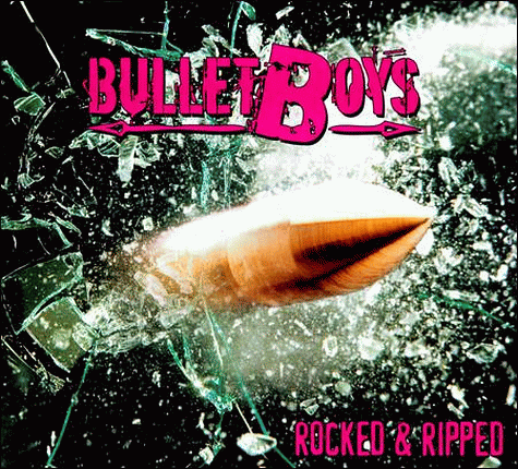 BULLETBOYS - Rocked & Ripped (2011)
