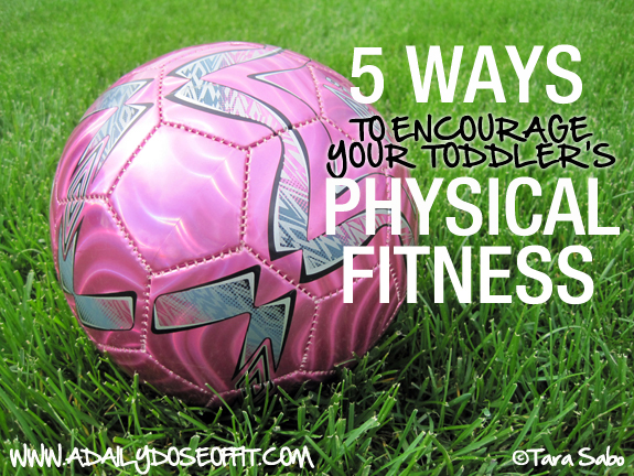 a daily dose of fit 5 ways to encourage your toddleru002639s physical ways to encourage your childs ability to read 575x432 a daily dose of fit 5 ways to encourage your toddleru002639s physical ways to encourage your childs ability to read 575x432