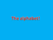 The alphabet.