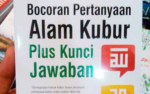 Buku 'Bocoran Pertanyaan Alam Kubur Plus Kunci Jawaban' Bikin Heboh! Buku 'Bocoran Pertanyaan Alam Kubur Plus Kunci Jawaban' Bikin Heboh!