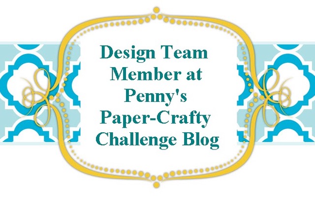 DT @ Penny's Paper Crafty Challenge Blog