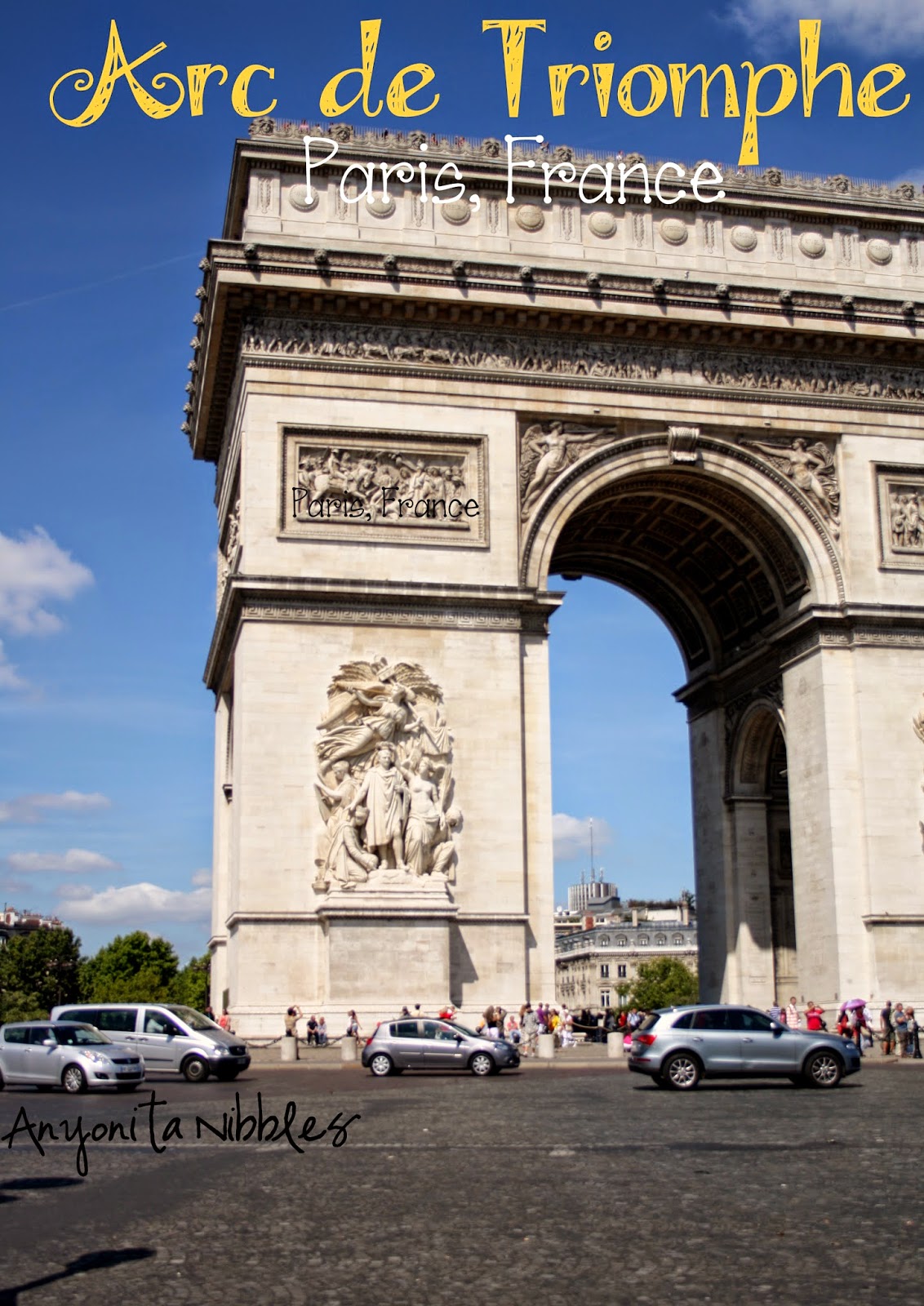 Arc de Triomphe Paris, France | Anyonita Nibbles