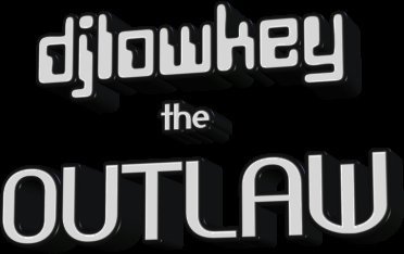 djlowkey the OUTLAW