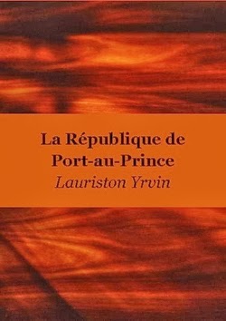 LA RÉPUBLIQUE DE PORT-AU-PRINCE: VERSION A DÉCOUVRIR MAINTENANT MÊME SUR WWW.UNIBOOK.COM