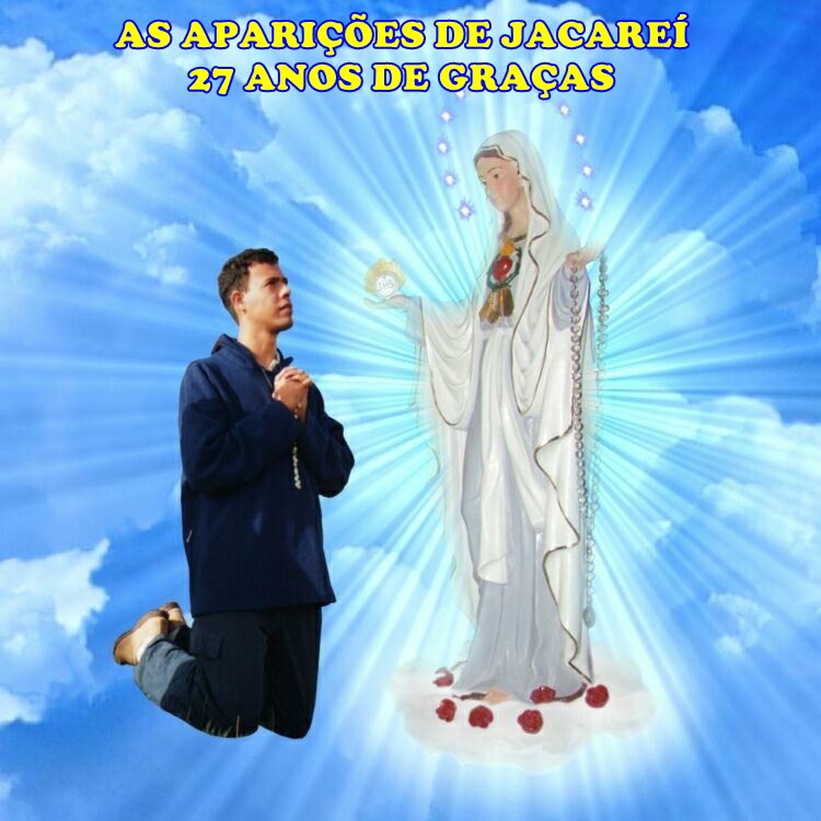 AS APARIÇÕES DE JACAREÍ-27 ANOS DE GRAÇAS! BLOG OFICIAL DO VIDENTE MARCOS TADEU-BRASIL