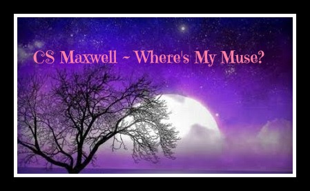 CS Maxwell ~ Where's My Muse?