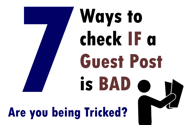 7 Ways to check if a guest post is bad 7 Ways to check if a guest post is bad Front