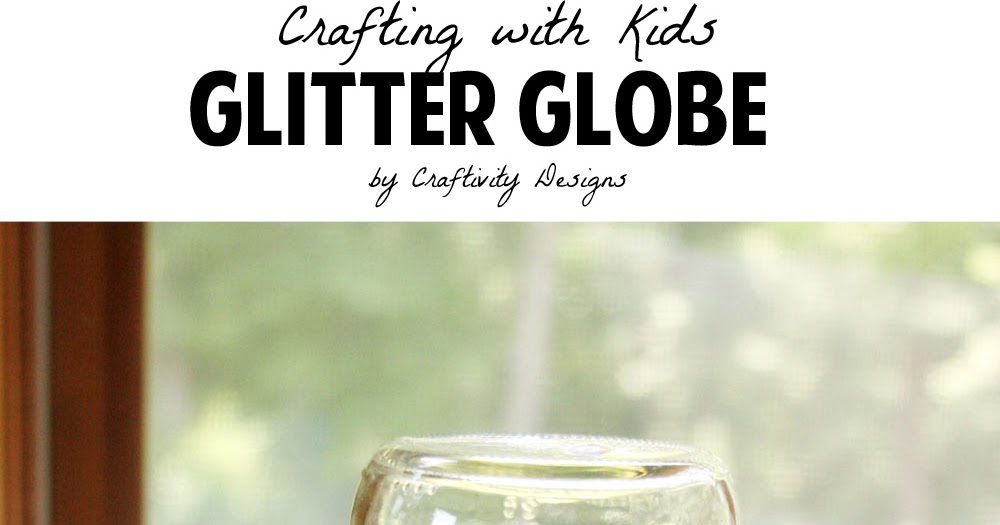 Craftivity Designs Mason Jar Glitter Globe // Crafting with Kids