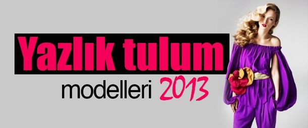 Yazlık Tulum Modelleri 2013 tulum modelleri