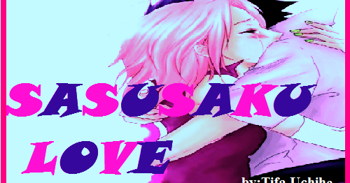 Fanfics SasuSaku oficial: FanFic SasuSaku Love