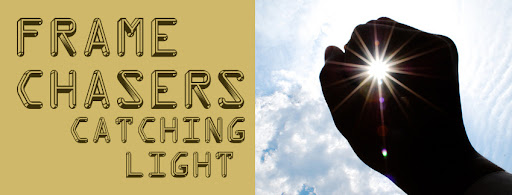 FRAME CHASERS: Catching Light
