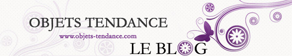 Objets Tendance, le blog