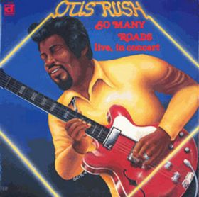 Otis Rush Groaning The Blues Original Cobra Recordings 1956 58 Otis Rush Groaning The Blues Original Cobra Recordings 1956 58