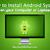 How to Install Android 5.0 Lollipop on PC without BlueStacks