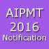 AIPMT 2016 Notification Medical Entrance Online Application