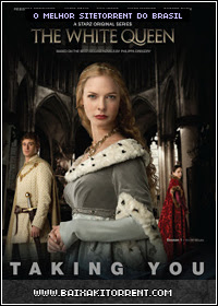 Capa Baixar Série The White Queen 1ª Temporada Torrent Download Completo Capa Baixar Série The White Queen 1ª Temporada Torrent Baixaki Download