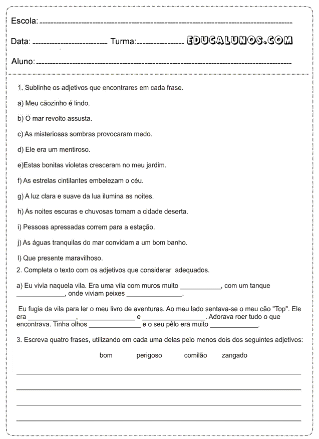 Sublinhe os adjetivos que encontrares em cada frase