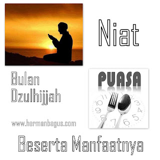 Niat Puasa Bulan Dzulhijjah Beserta Manfaatnya Niat Puasa Bulan Dzulhijjah Beserta Manfaatnya
