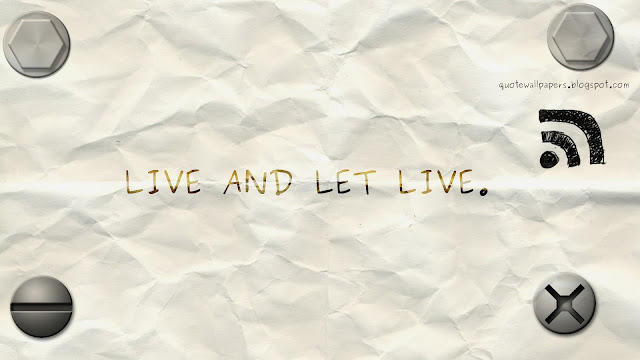 Live and Let live
