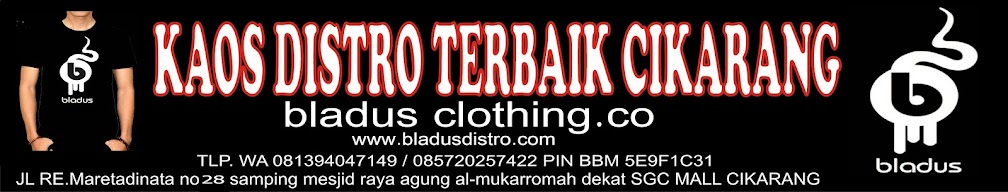 BLADUS DISTRO CLOTHING GROSIR KAOS DISTRO ORIGINAL MURAH DAN BERKUALITAS