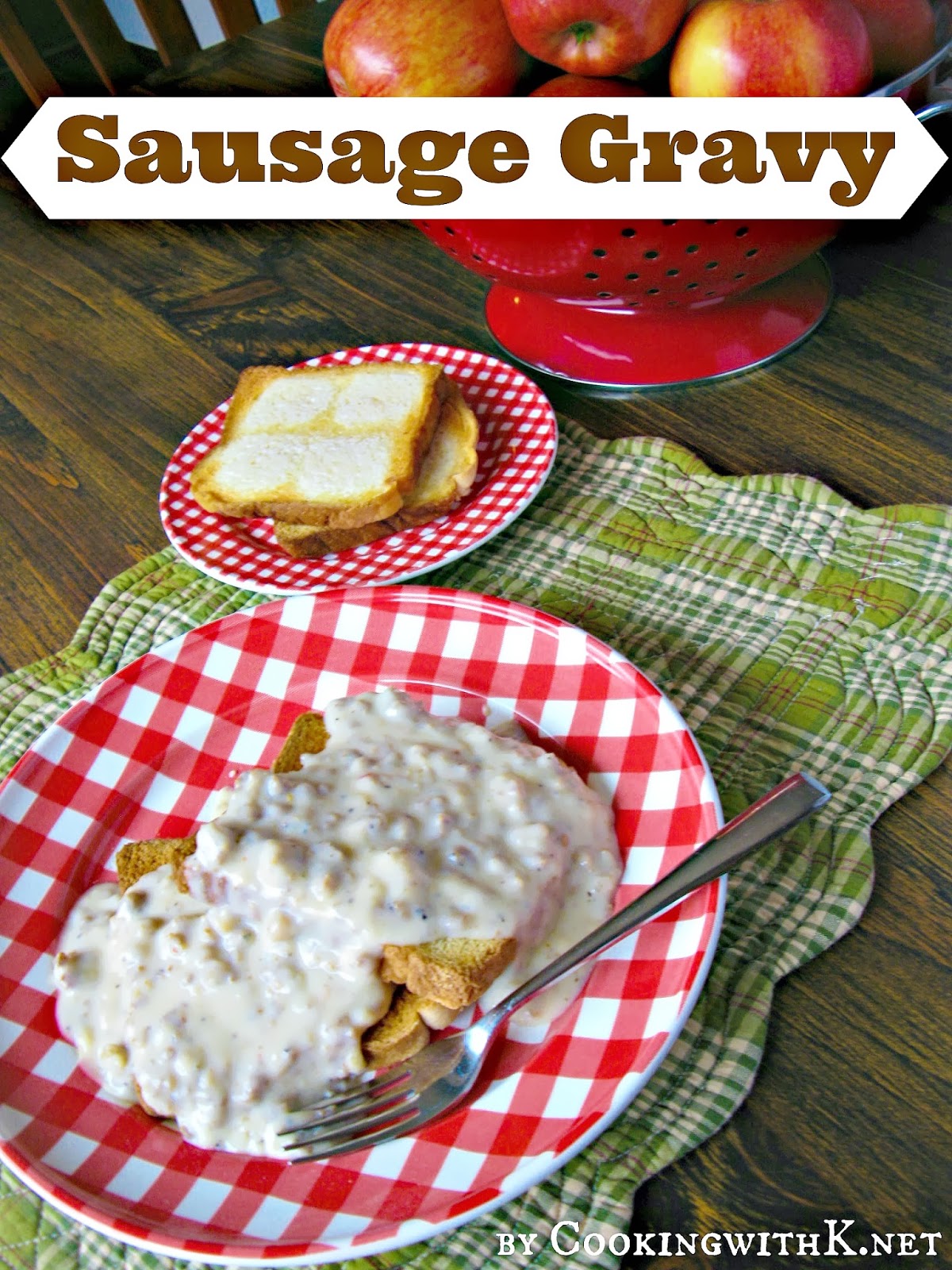 Cooking with K Sausage Gravy over Old Fashioned Buttered Toast {Granny