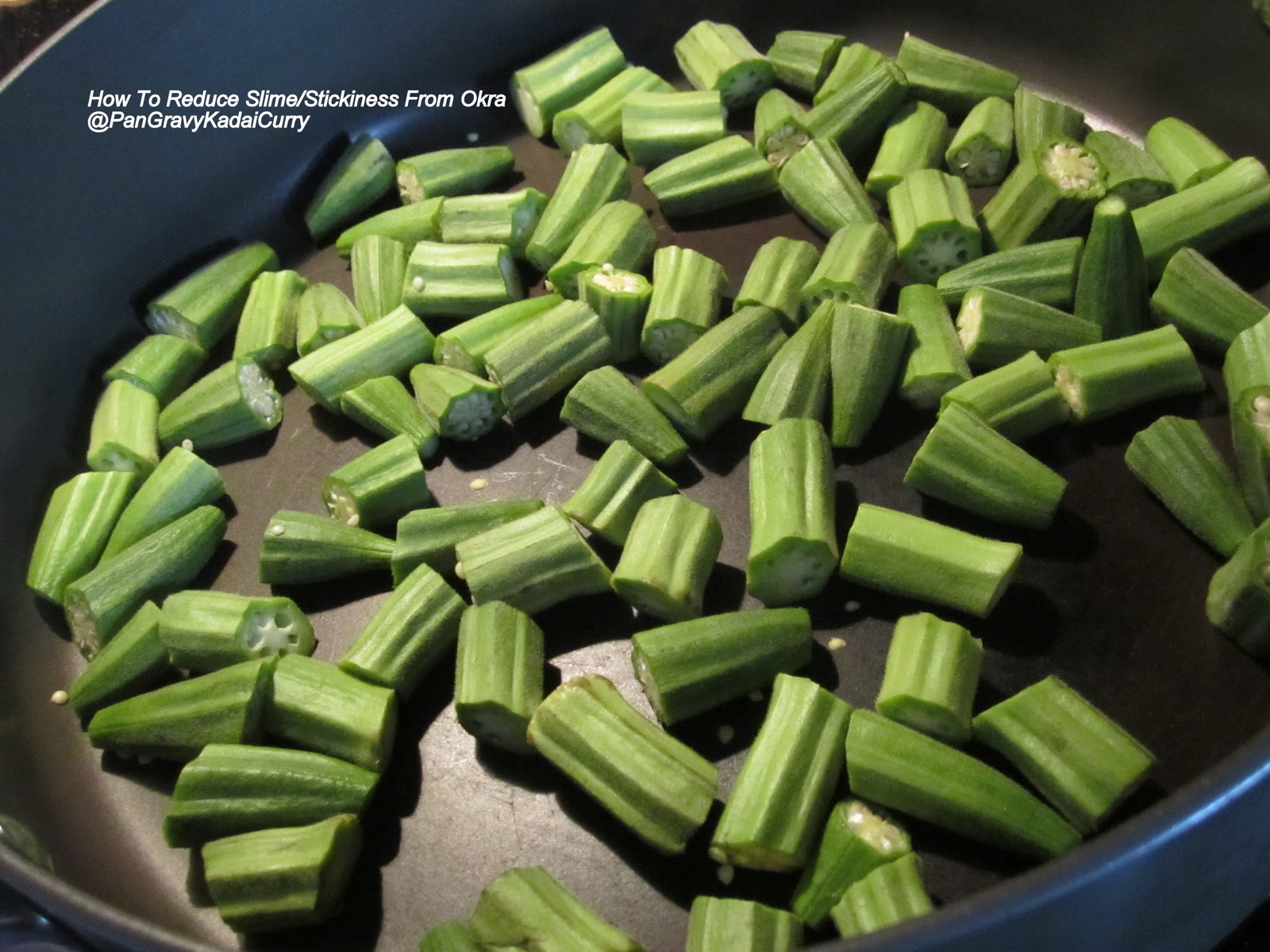 Pan Gravy Kadai Curry How To Remove Slime/Stickiness From Okra