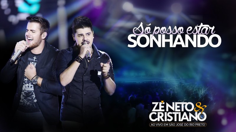 Zé Neto e Cristiano - Só posso estar sonhando Zé Neto e Cristiano - Só posso estar sonhando