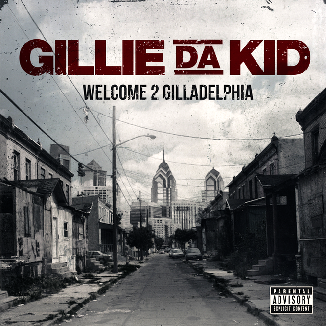 Gillie Da Kid - Welcome To Gilladelphia (2015)