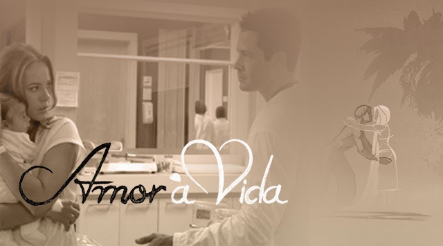 Amor à Vida (2013– ) Amor+a+vida+blog2