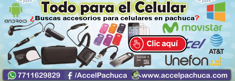 ¿Buscas accesorios para celulares en pachuca? visita www.accelpachuca.com