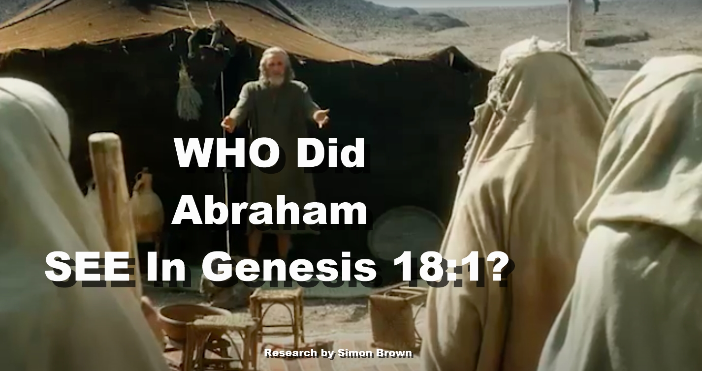 WHO Did Abraham SEE In Genesis 18:1?