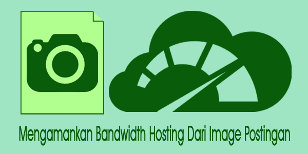 Mengamankan Bandwidth Hosting Dari Image Postingan Mengamankan Bandwidth Hosting