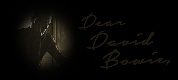 Dear David Bowie