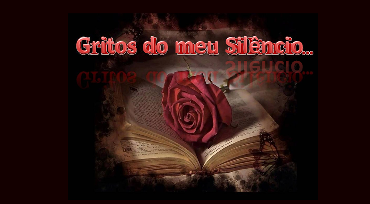 Gritos do meu Silêncio...