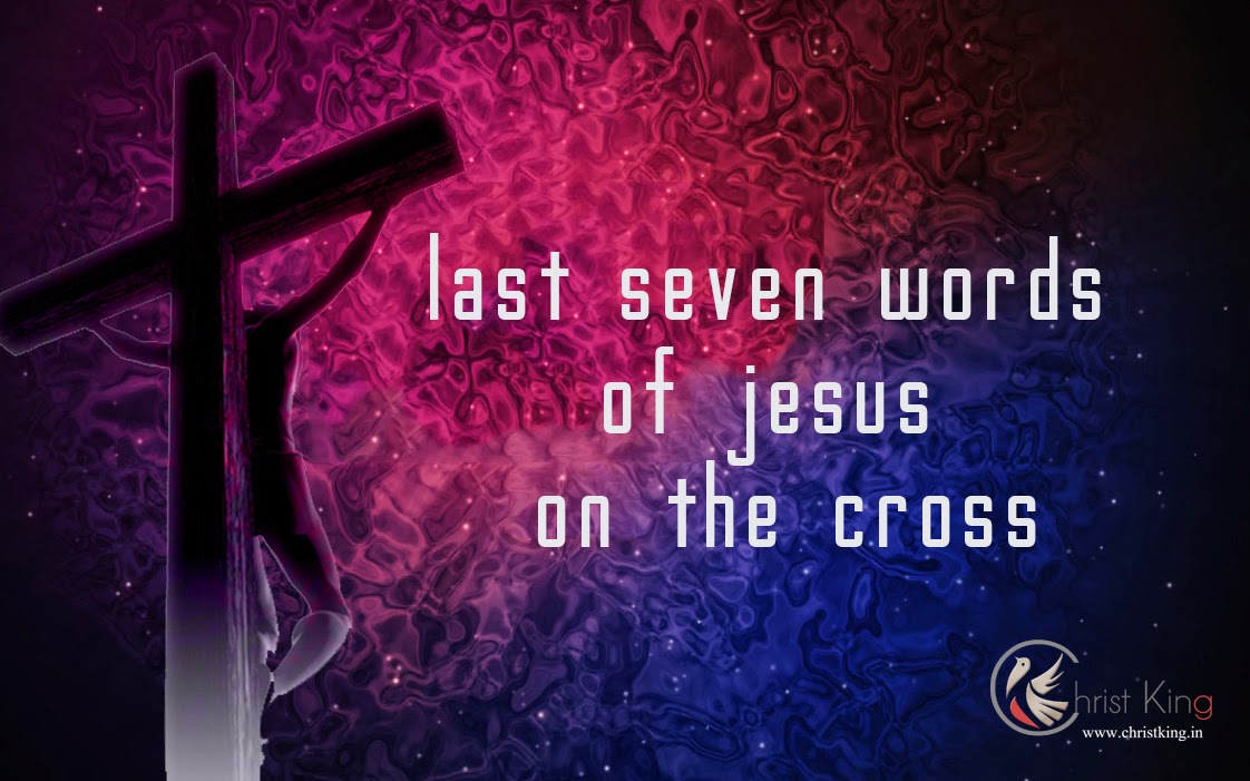 Last Seven Words Of Jesus On The Cross - Christking - Lyrics