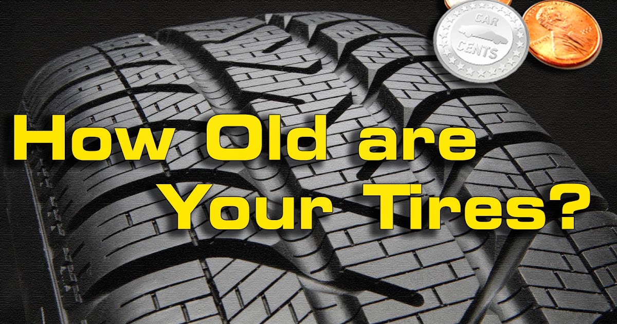 Utah Car Cents Are Your New Tires Actually Old?