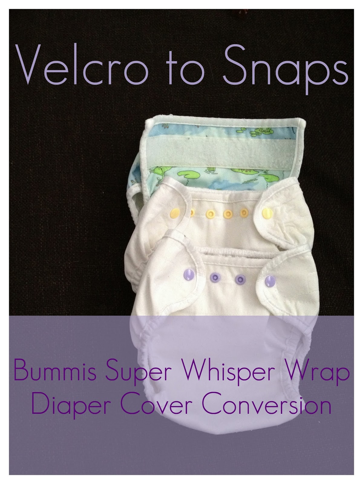 The Hippie Housewife: Diaper Cover Conversion: Velcro to Snaps