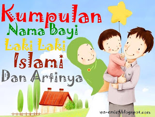 Kumpulan Nama Bayi Laki Laki Islami Dan Artinya http://wa-emief.blogspot.com/2015/10/kumpulan-nama-bayi-laki-laki-islami-dan.html